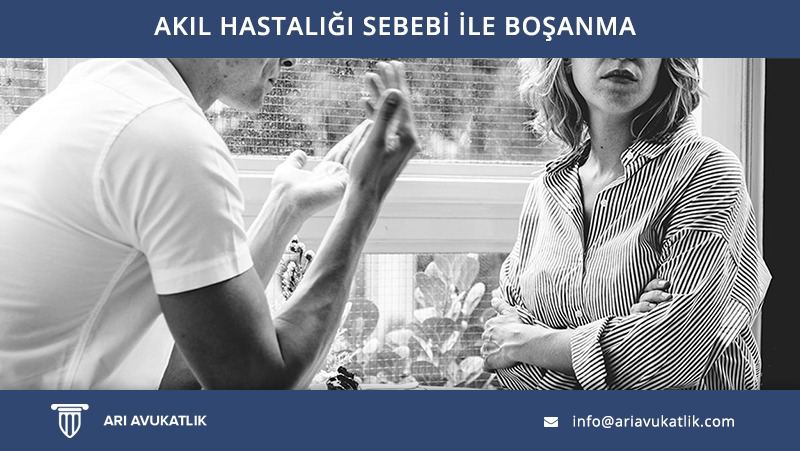 Akıl Hastalığı Sebebi İle Boşanma