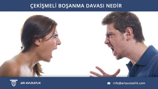 Çekişmeli Boşanma Davası Nedir