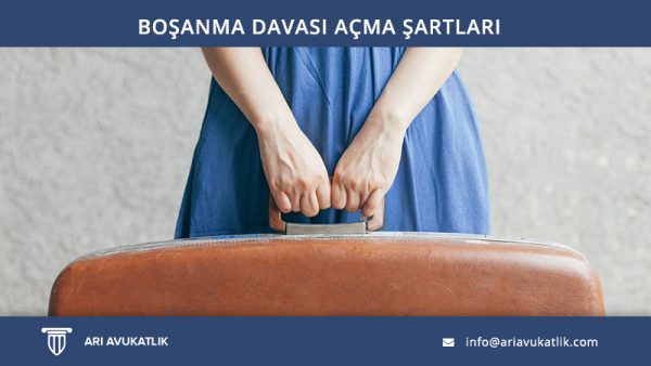 Boşanma Davası Açma Şartları