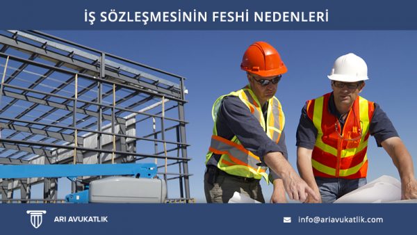 İş Sözleşmesinin Feshi Nedenleri
