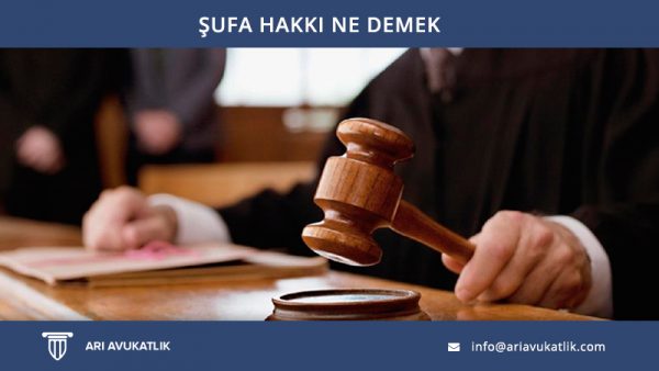 Şufa Hakkı Ne Demek