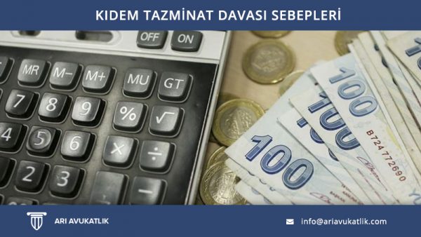 Kıdem Tazminat Davası Sebepleri