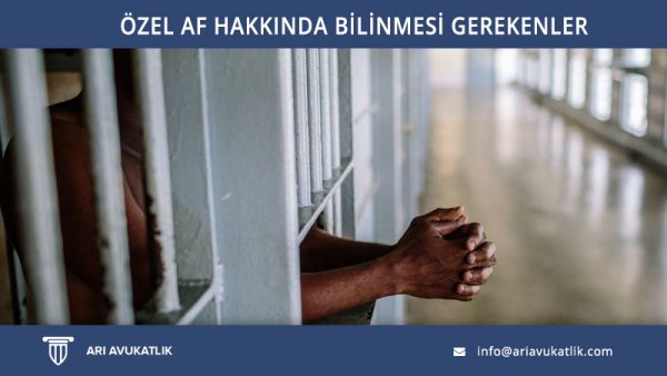 Özel Af Hakkında Bilinmesi Gerekenler