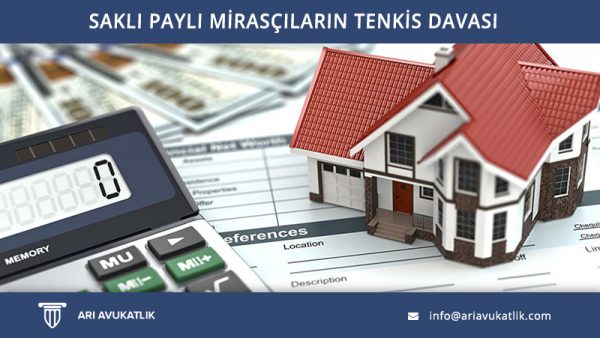 Saklı Paylı Mirasçıların Tenkis Davası
