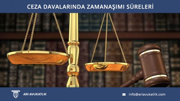 Ceza Davalarında Zamanaşımı Süreleri