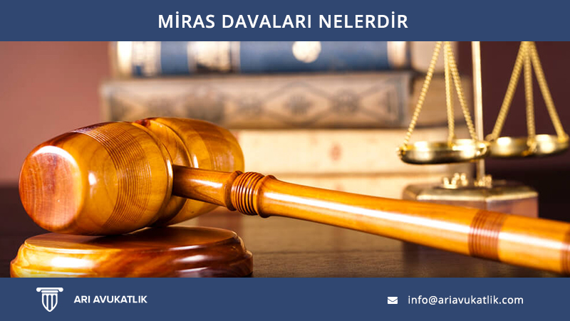 Miras Davaları Nelerdir