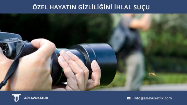 Özel Hayatın Gizliliğini İhlal Suçu